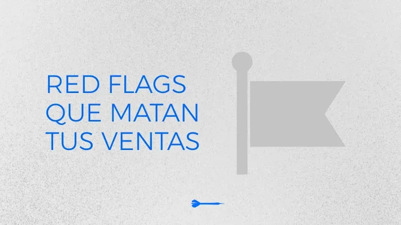 ¿Tu empresa tiene estas red flags? Lo que podría estar alejando a tus clientes sin que lo notes
