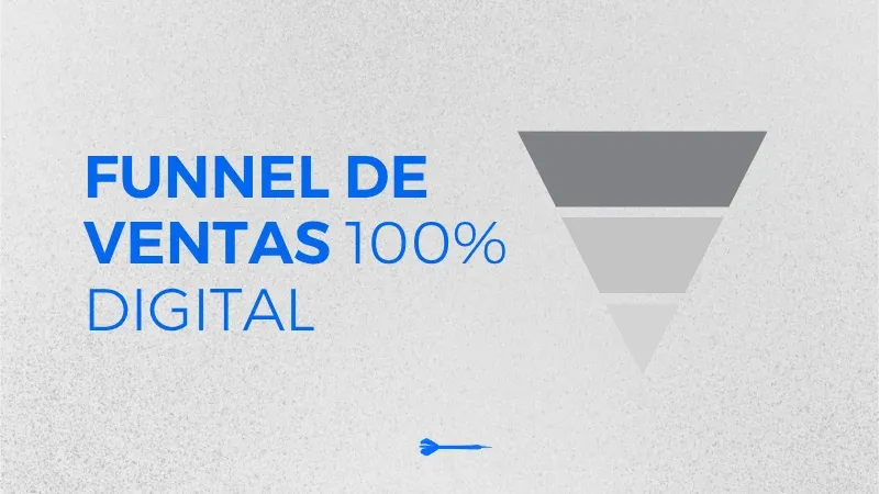 Cómo convertir tu funnel de ventas tradicional en uno 100% digital