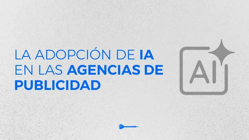 Agencias de publicidad en la era de la IA: qué cambia y por qué importa ahora