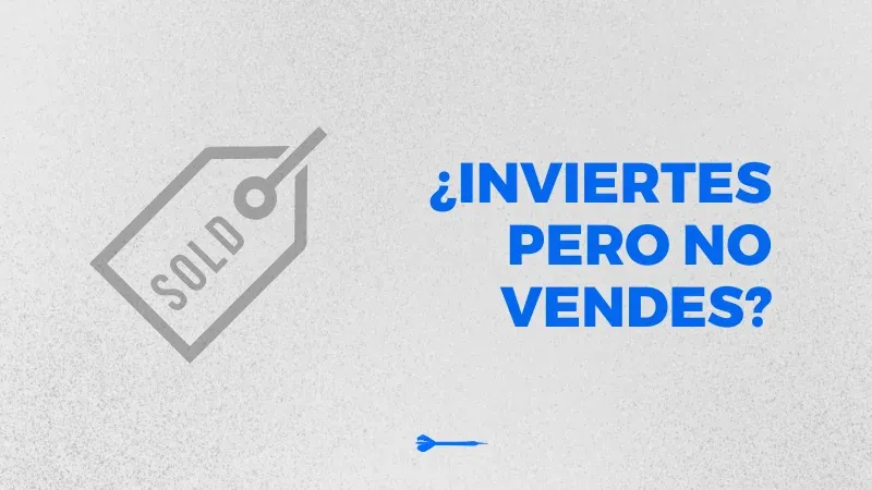¿Por qué tu negocio no vende aunque inviertas en publicidad?